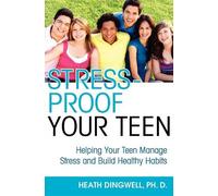 Heath Dingwell Stress-Proof Your Teen (Copertina rigida)