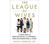Heath Hardage Lee The League of Wives (Copertina rigida)