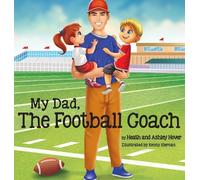 Heath Hover Ashley Hover My Dad, The Football Coach (Copertina rigida)
