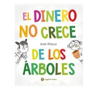 Heath McKenzie El dinero no crece de los árboles / Money Does (Copertina rigida)