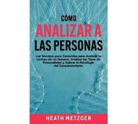Heath Metzger Cómo analizar a las personas (Copertina rigida)