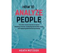 Heath Metzger How to Analyze People (Tascabile) Behavioral Psychology