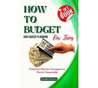 Heath Powers Powers Heath HOW TO BUDGET AND CAREER PLANING For Teens (Tascabile)