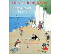 Heath Robinson Britain At Play (Copertina rigida)