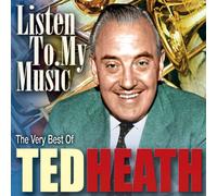 HEATH, TED - LISTEN TO MY MUSIC