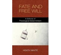 Heath White Fate and Free Will (Copertina rigida)