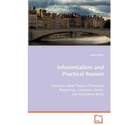 Heath White Inferentialism and Practical Reason (Tascabile)