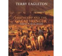 Heathcliff and the Great Hunger: Studies in Irish Culture