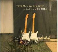 Heathcote Hill - Save The Ones You Love