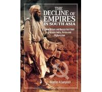 Heather A Campbell The Decline of Empires in South Asia (Copertina rigida)