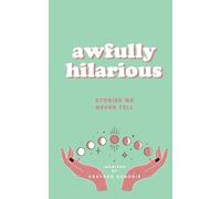 Heather A Hendrie awfully hilarious stories we never tell (Tascabile)