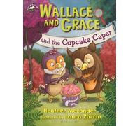 Heather Alexander Wallace and Grace and the Cupcake Caper (Tascabile)