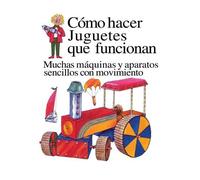 Heather Amery Como Hacer Juguetes Que Funcionan (Tascabile)