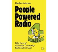 People Powered Radio: Fifty Years of Australian Community Radio Station 4zzz