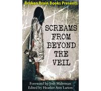 Jon Cohn Heather Ann Larson LM Ka Screams From Beyond The Veil: A Ho (Tascabile)