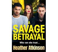 Heather Atkinson A Savage Betrayal (Copertina rigida) Savage Sisters Series