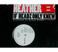 Heather B - If Headz Only Knew / No Doubt