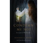 Heather B Moore Condemn Me Not (Tascabile)