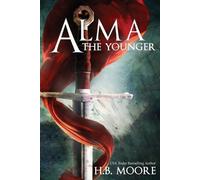 Heather B Moore H B Moore Alma the Younger (Tascabile)