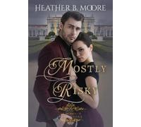 Heather B Moore Mostly Risky (Tascabile)