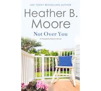 Heather B Moore Not Over You (Tascabile)