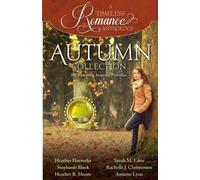 Heather B Moore Sarah M Eden Heather Horrocks Autumn Collection (Tascabile)