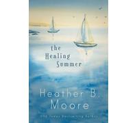 Heather B Moore The Healing Summer (Tascabile)