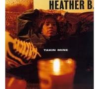 Heather B. - Takin' Mine [CLEAN VERSION] [CUT OUT]