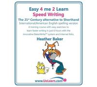 Heather Baker Speed Writing, the 21st Century Alternative to Shortha (Tascabile)