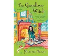 Heather Blake The Goodbye Witch (Tascabile) Wishcraft Mystery