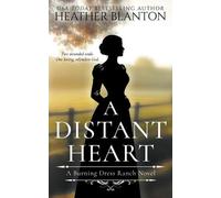 Heather Blanton A Distant Heart (Tascabile) Burning Dress Ranch