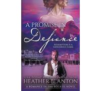 Heather Blanton A Promise in Defiance (Tascabile) Romance in the Rockies