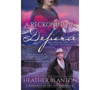Heather Blanton A Reckoning in Defiance (Tascabile) Romance in the Rockies