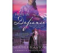 Heather Blanton Hope in Defiance (Tascabile) Romance in the Rockies