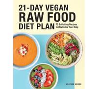 Heather Bowen 21-Day Vegan Raw Food Diet Plan (Tascabile)