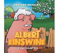 Heather Bradley Paul Schultz Albert Einswine is One Smart Pig (Copertina rigida)