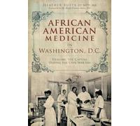 Heather Butts African American Medicine in Washington, D.C. (Tascabile)