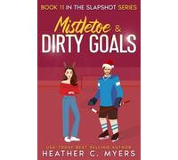 Heather C Myers Mistletoe & Dirty Goals (Tascabile) Slapshot
