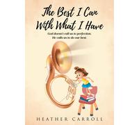 Heather Carroll The Best I Can With What I Have (Tascabile)