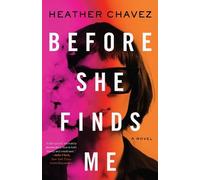 Heather Chavez Before She Finds Me (Copertina rigida)