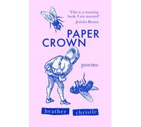 Heather Christle Paper Crown (Tascabile)