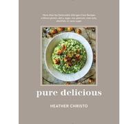 Heather Christo Pure Delicious (Copertina rigida)