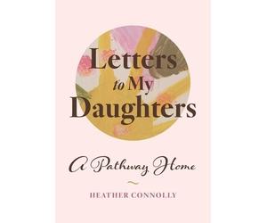 Heather Connolly Letters to My Daughters (Tascabile)