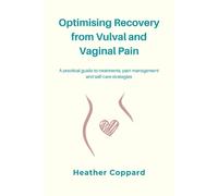 Heather Coppard Optimising Recovery from Vulval and Vaginal Pain (Tascabile)