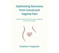 Heather Coppard Optimising Recovery from Vulval and Vaginal Pain (Tascabile)