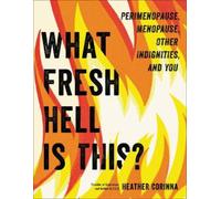 Heather Corinna What Fresh Hell Is This? (Tascabile)