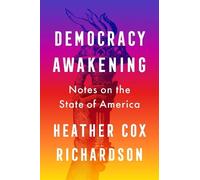 Heather Cox Richardson – Democracy Awakening: Notes on the State of America – Copertina rigida