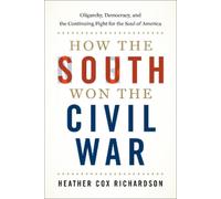 Heather Cox Richardson How the South Won the Civil War (Copertina rigida)