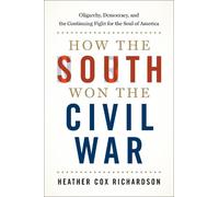Heather Cox Richardson How the South Won the Civil War (Copertina rigida)