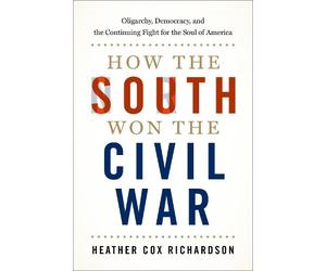 Heather Cox Richardson How the South Won the Civil War (Tascabile)